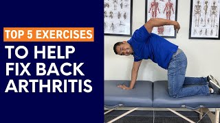 Top 5 Exercises You Need To Help Fix Back Arthritis