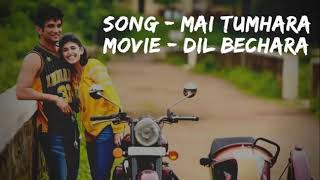Main Tumhara || Full Song || Lyrics of the song|| Lyrical Song || Dil Bechara || Shushant|| Sanjana|