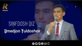 Umedjon Yuldoshev - Sinfdosh qiz