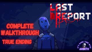 Last Report Complete Walkthrough True Ending | All Achievements {No Commentary}