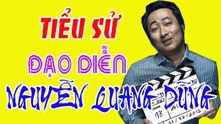 Tiểu sử đạo diễn NGUYỄN QUANG DŨNG