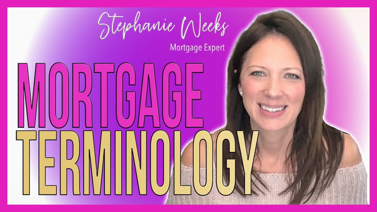 Mortgage Terminology: Terms And Phrases Key To Understanding The ...