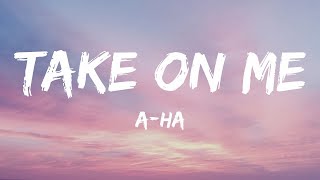 [ 1 Hour ]  a-ha - Take On Me (Lyrics)  - The Greatest Hits 2023