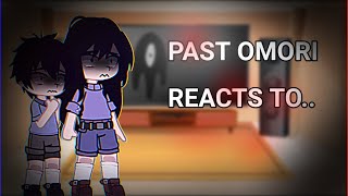 Past Omori reacts to the future|| GC• BW/TW!! 1/2