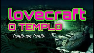 #431 - O Templo - Lovecraft - Terror Cósmico - Conto um Conto #hplovecraft #lovecraft