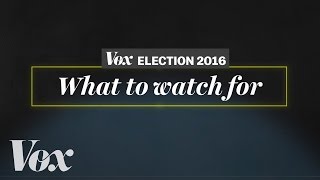 What to watch for on election night