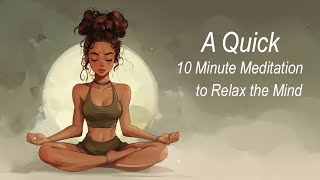 10 Minute Meditation to Relax the Mind