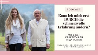 #4 Warum erlebe ich bestimmte Erfahrungen? [Podcast] mit Dr. Raimund Jakesz \u0026 Kathrin Salcher