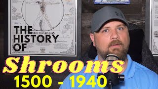 History of Shrooms Series Episod 4 Psilocybin in Modern History Part 1