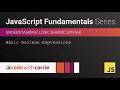 Basic Boolean Expressions | JavaScript Fundamentals Series