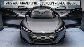 WORLD PREMIERE! - 2022 AUDI GRAND SPHERE CONCEPT - MINDBLOWING SEDAN - A LOOK INTO THE FUTURE