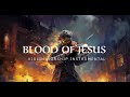 BLOOD OF JESUS  PROPHETIC WARFARE INSTRUMENTAL  WORSHIP MUSIC INTENSE VIOLIN WORSHIP