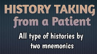 How to take good History from a patient easily (Two mnemonics for all histories)