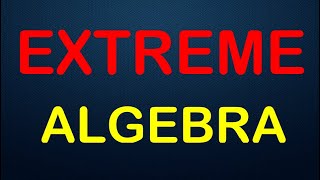 Extreme Algebra