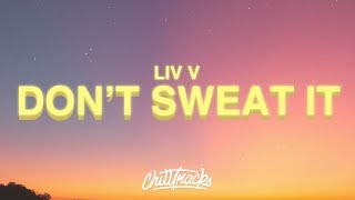 Liv V - Don't Sweat It (Lyrics) 😁💕