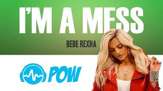BEBE REXHA - I'm a mess (lyrics HD 4K)  'POW Lyric Video'