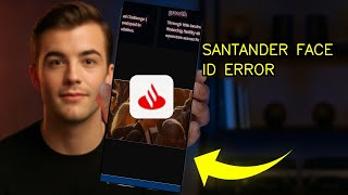 How To Fix Face ID Login Error On Santander Business APP 2026 (STEP BY STEP)