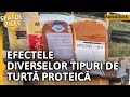 EFECTELE DIVERSELOR TIPURI DE TURTĂ PROTEICĂ [Sfatul zilei]