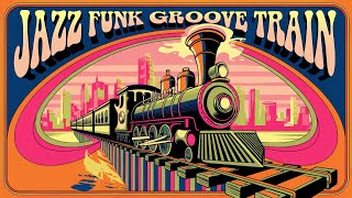 Get Onboard the Jazz Funk Groove Train 🚂: 60 Minutes of Pure Funk!