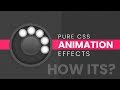 Pure CSS Animation Effects | How Its?