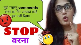 मुझे फालतू comments करने का मैंने आपको कोई हक नहीं दिया। Reply of #haters #comment