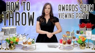 How to Throw an Epic Awards Show Viewing Party