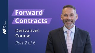 Forward Contracts | Introduction to Derivatives (Part 2 of 6)