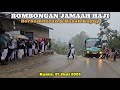 Batu Jomba Bersedih, Rombongan Jamaah Haji Berhamburan dan Basah Kuyup