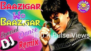 Baazigar O Baazigar /Hindi Dj Song special Dj dance Remix By Dj Gulab King