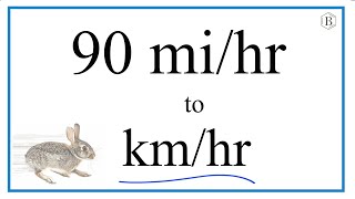 How to Convert 90 mi/hr to km/hr.