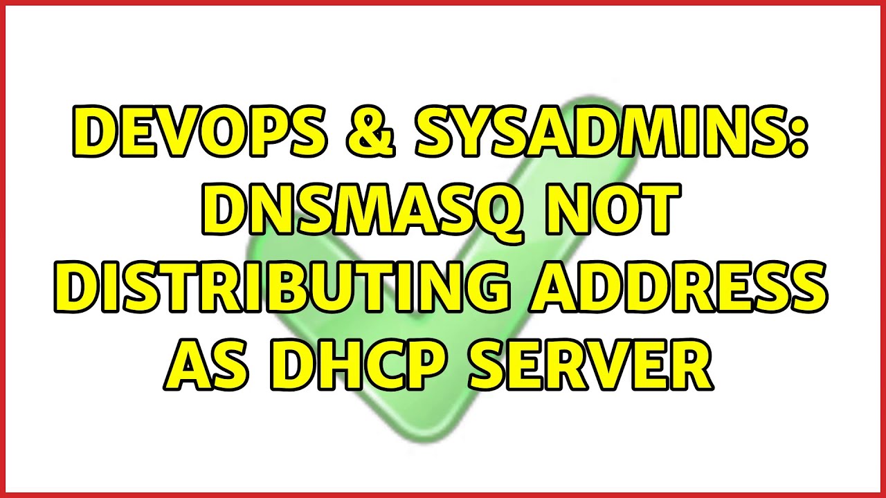 DevOps & SysAdmins: Dnsmasq Not Distributing Address As Dhcp Server (2 ...