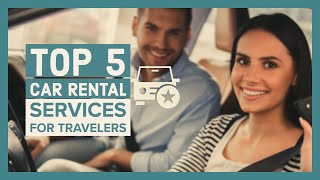 What is the best car rental company? Top 5 Car Rental Services for Travelers!