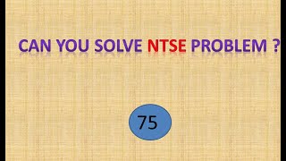 NTSE || problem 75