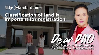 Dear PAO: Classification of land is important for registration