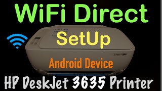 HP DeskJet 3635 WiFi Direct SetUp Android device, review !!