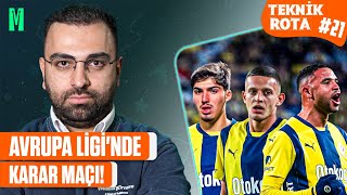 AVRUPA LİGİ'NDE KARAR MAÇI! YUSUF AKÇİÇEK İLK 11'DE I OLYMPIQUE LYON - FENERBAHÇE I TEKNİK ROTA #21