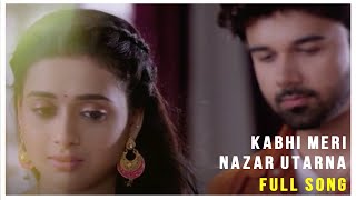 Kabhi Meri Nazar Utarna Full Song | Official | Aarav Simar Romantic Song