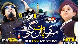 Teaser | Meri Baat Ban Gai Hai | Yasir Soharwardi | Ayan Raza Attari | New Naat Rabi Ul Awwal 2021