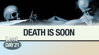 DEATH IS SOON (Catholic)