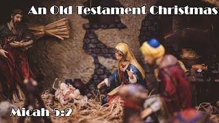 2023.12.24 AM - An Old Testament Christmas