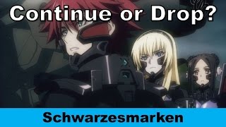 Continue or Drop? - Schwarzesmarken First Impressions