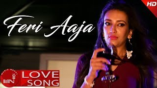 Feri Aaja - Rani Shakya Ft. Sujan, Jangbu \u0026 Sunikshya || New Nepali Song 2074/2018