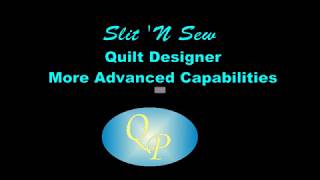 Module 2 -  Slit 'N Sew Quilt Designer More Advanced Capabilities