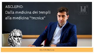 ASCLEPIO: Dalla medicina dei templi alla medicina tecnica | H3 Storia 01