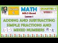 MATH 6 QUARTER 1 WEEK 1 LESSON 1 ADDING AND SUBTRACTING SIMPLE FRACTIONS AND MIXED NUMBERS | MELC