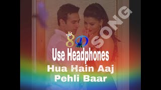 Hua Hain Aaj Pehli Baar (8D SONG) || SANAM RE ||Pulkit Samrat,Urvashi Rautela ||Divya Khosla Kumar