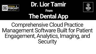 DIGRN Presents: The Dental App | A Comprehensive Cloud Practice Management System