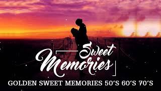 GOLDEN OLDIES LOVE SONGS 50s 60s 70s 🙏 SWEET MEMORIES LOVE SONG