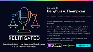 Ep. 15: Berghuis v. Thompkins