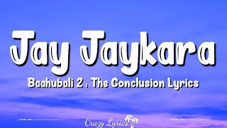 Jay Jaykara (Lyrics) | Baahubali 2 : The Conclusion | Kailash Kher, Prabhas, Anushka Shetty, Rana